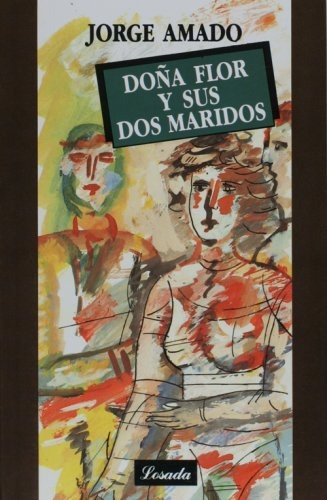 Doña Flor Y Sus Dos Maridos - Ed Losada 2005 - Amado, Jorge