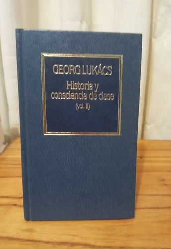 Historia Y Consciencia De Clase 2 - Georg Lukács