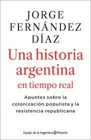 Una Historia Argentina En Tiempo Real (coleccion E - Fernan