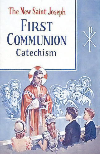 St. Joseph First Communion Catechism (no. 0) : Prepared From The Official Revised Edition Of The ..., De Fraternity Of Christian Doctrine. Editorial Catholic Book Publishing, Tapa Blanda En Inglés