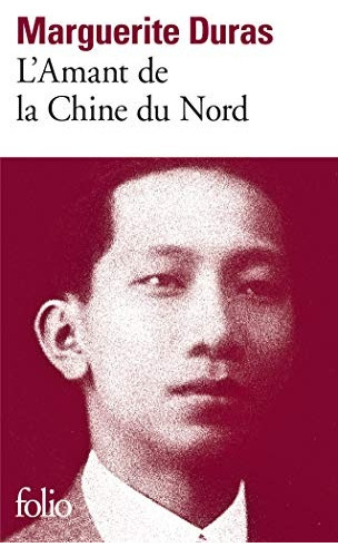 L'Amant De La Chine Du Nord: Littérature classique, de Marguerite Duras. Editorial Gallimard, tapa blanda, edición 1 en francés