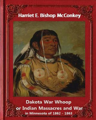 Libro Dakota War Whoop Or Indian Massacres And War In Min...