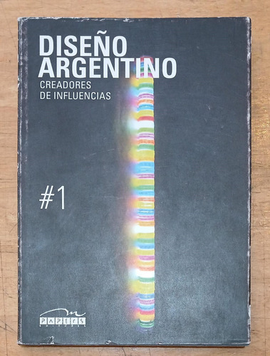 Diseño Argentino - Creadores De Influencias - Papers