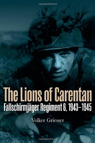 The Lions Of Carentan Fallschirmjager Regiment 6, 19431945