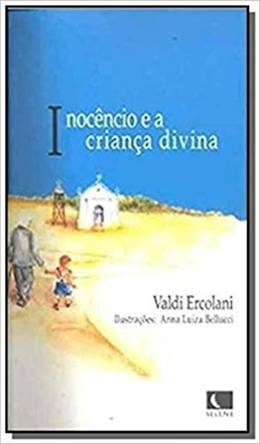 Inocêncio E A Criança Divina - Acompanha Cd, De Valdi Ercolani. Editora Landy - Escrituras, Capa Mole Em Português