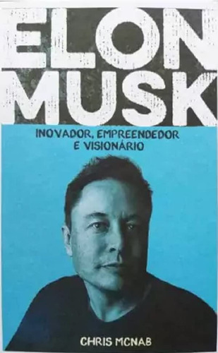 Livro Elon Musk: Livro Elon Musk, De Chris Mcnab. Editora James Antonio Misse Editora Pe Da Letra, Capa Comum Em Português