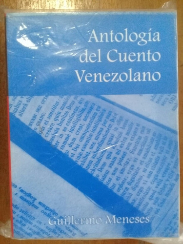 Antologia Del Cuento Venezolano. Guillermo Meneses
