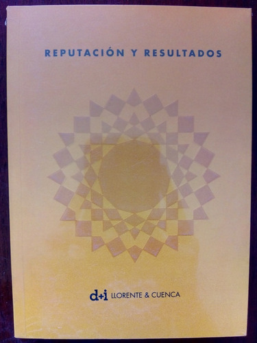 Reputación Y Resultados. Llorente & Cuenca. 