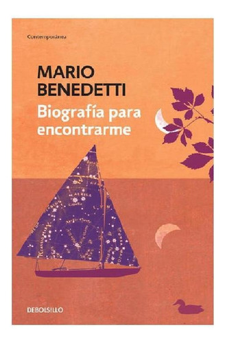 Biografía para encontrarme, de Benedetti, Mario. Contemporánea Editorial Debolsillo, tapa pasta blanda, edición 1 en español, 2015