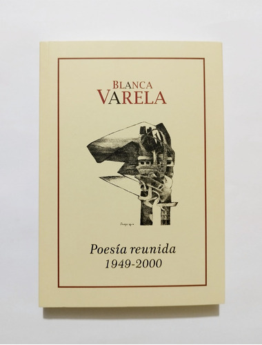 Blanca Varela - Poesía Reunida 1949-2000 / Original Y Nuevo