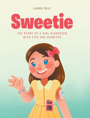 Libro Sweetie: The Story Of A Girl Diagnosed With Type On...