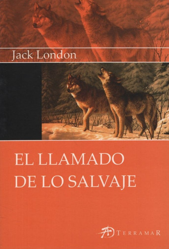 El Llamado De Lo Salvaje - Jack London