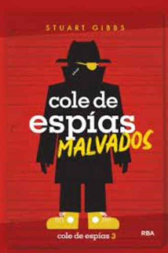 Cole De Espias 3. Cole De Espias Malvados: Cole De Espias 3. Cole De Espias Malvados, De Stuart Gibbs. Editorial Rba Molino, Tapa Dura En Castellano