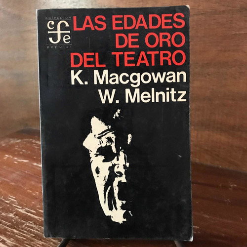 Las Edades De Oro Del Teatro - K. Macgowan - Libro