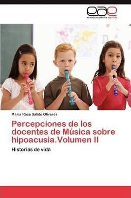 Percepciones De Los Docentes De Musica Sobre Hipoacusia.v...