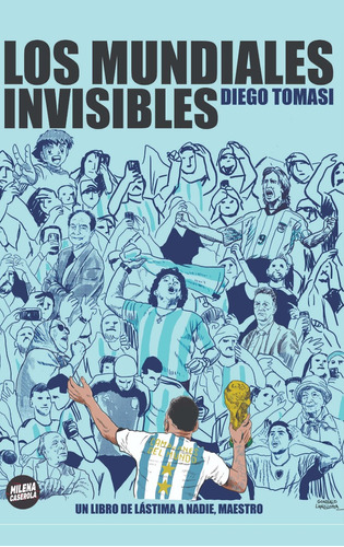 Libro Los Mundiales Invisibles Diego Tomasi Fútbol Argentina