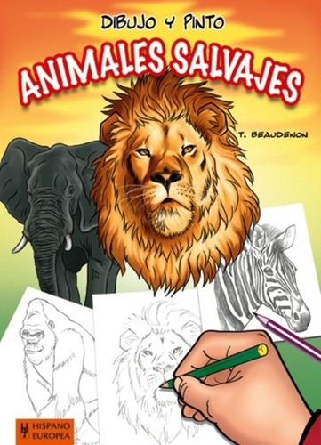 Dibujo Y Pinto Animales Salvajes - Thierry Baudenon