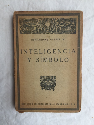 Inteligencia Y Simbolo - Bernardo J. Gastelum