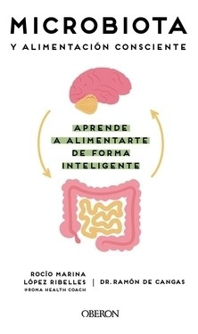 Microbiota Y Alimentación Consciente. Aprende A Alimentarte