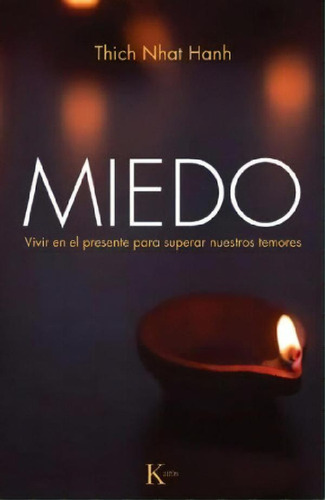 Libro - Miedo . Vivir En El Presente Para Superar Nuestros 