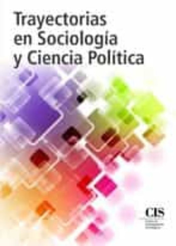 Trayectorias En Sociología Y Ciencia Política -   - *