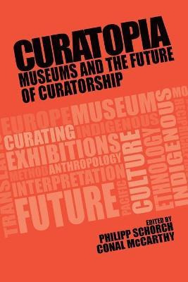 Libro Curatopia : Museums And The Future Of Curatorship -...