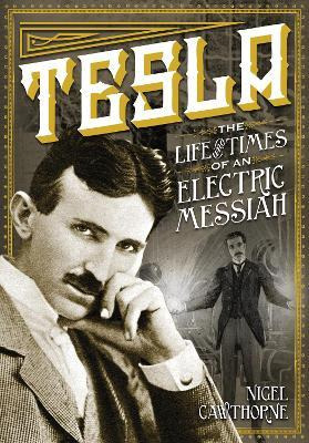 Libro Tesla : The Life And Times Of An Electric Messiah -...