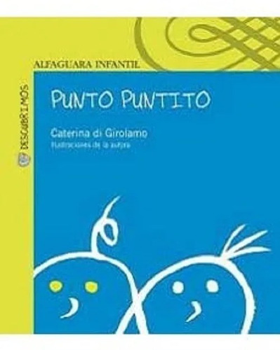 Punto Puntito, De Caterina Di Girolamo., Vol. No Aplica. Editorial Alfaguara, Tapa Blanda En Español, 2013