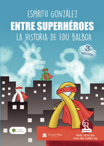 Entre Superhéroes, De González Espíritu.. Grupo Editorial Círculo Rojo Sl, Tapa Blanda, Edición 1.0 En Español
