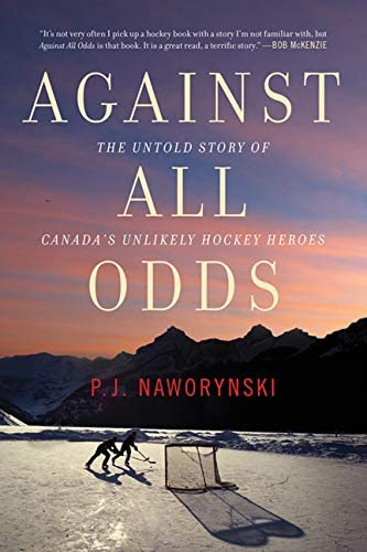 Against All Odds: The Untold Story Of Canadaøs Unlikely Hockey Heroes, De Naworynski, P.j.. Editorial Collins, Tapa Blanda En Inglés