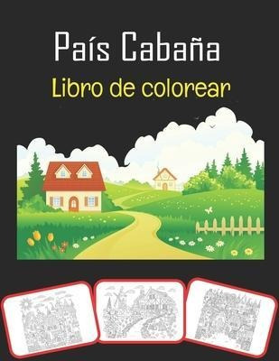 Pais Cabana Libro De Colorear  Hermoso Pais Cabanas Laqwe