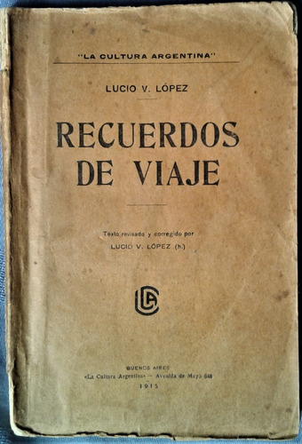 Recuerdos De Viaje - Lucio V. Lopez - La Cultura Argentina