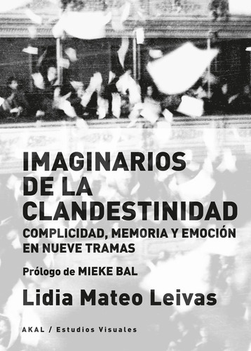 Imaginarios De La Clandestinidad, De Lidia Mateo Leivas. Editorial Akal, Tapa Blanda En Español, 2022