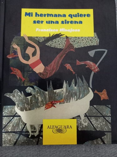 Mi Hermana Quiere Ser Una Sirena Francisco Hinojosa