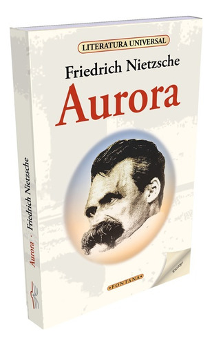 Aurora, Friedrich Nietzsche. Ed. Fontana