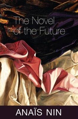 The Novel Of The Future - Anais Nin