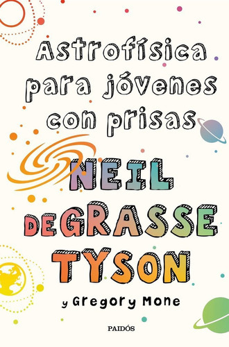 Astrofisica Para Jovenes Con Prisas, De Neil Degrasse Tyson. Editorial Ediciones Paidos, Tapa Dura En Español