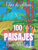 Comprar Libro De Colorear Paisajes: Libro De Colorear Para Adultos C