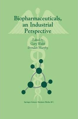 Libro Biopharmaceuticals, An Industrial Perspective - G. ...