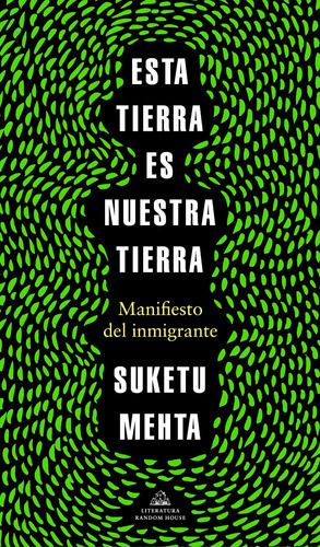 Esta Tierra Es Nuestra Tierra, De Mehta, Suketu. Serie Ah Imp Editorial Literatura Random House, Tapa Blanda En Español, 2021