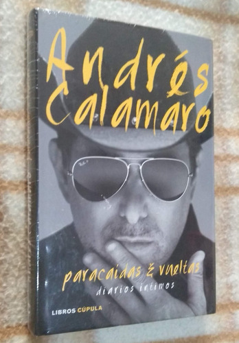 Andrés Calamaro Paracaídas Y Vueltas /diarios Íntimos  Libro