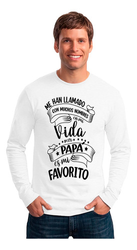 Polera Manga Larga Papa Es Mi Nombre Favorito Dia Del Padre 