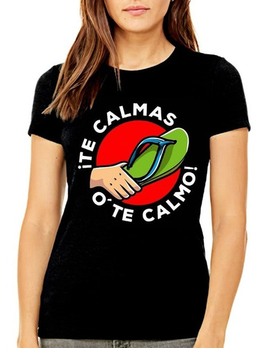 Poleras Con Diseño Te Calmas