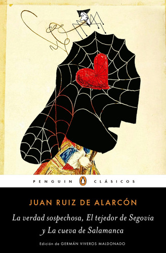 La verdad sospechosa, El tejedor de Segovia y La cueva de Salamanca, de Ruiz de Alarcón, Juan. Serie Penguin Clásicos Editorial Penguin Clásicos, tapa blanda en español, 2018