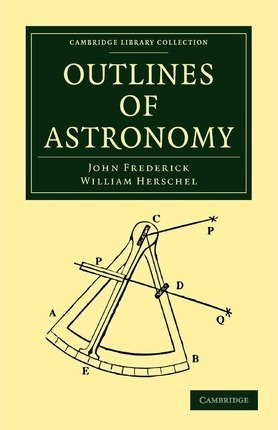 Libro Cambridge Library Collection - Astronomy: Outlines ...