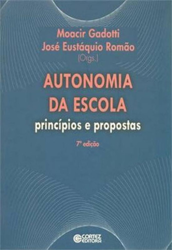 Autonomia da escola: princípios e propostas, de Romão, José Eustáquio. Editora Cortez, capa mole em português