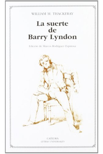 La Suerte De Barry Lyndon, De Thackeray William M. Editorial Cátedra, Tapa Blanda En Español, 9999