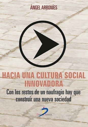 Hacia Una Cultura Social Innovadora De Angel L, De Angel L. Arbonies Ortiz. Editorial Diaz De Santos Importados En Español