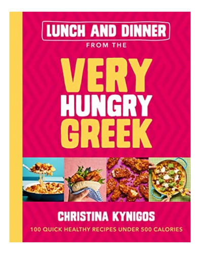 Lunch And Dinner From The Very Hungry Greek - Christina. Eb7