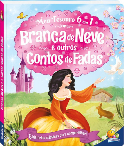 Meu Tesouro 6 Em 1: Branca De Neve E Outros Contos De Fadas, De Igloo Books Ltd. Editora Todolivro Em Português